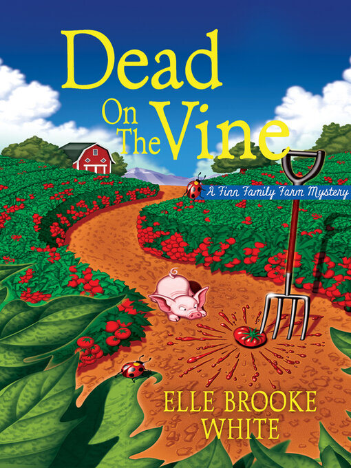 Title details for Dead on the Vine by Elle Brooke White - Available